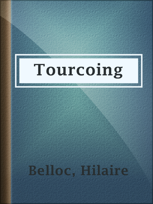 Title details for Tourcoing by Hilaire Belloc - Available